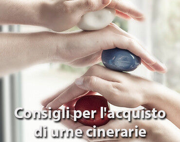 Consigli per l'acquisto di urne cinerarie